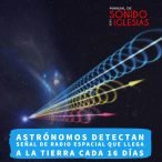 Astrónomos detectan señal de radio espacial que llega a la Tierra cada 16 días