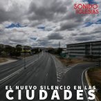 El nuevo silencio en las ciudades